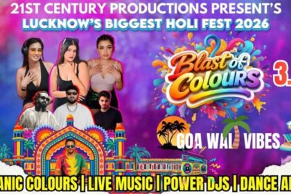 लखनऊ में DJ, नियॉन और गोवा स्टाइल होली! ‘Blast of Colours 3.0’ का सबसे बड़ा कलर